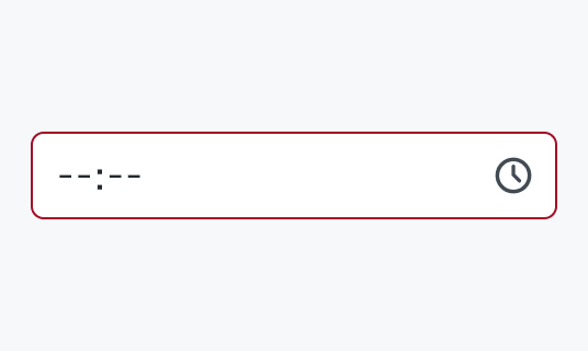 Invalid Hover状態のInput Time。Enable状態より濃い赤い枠線で囲まれた入力フィールド内に「--:--」というプレースホルダーと時計アイコンが表示されています。